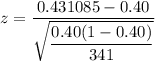 z = \dfrac{0.431085 - 0.40}{\sqrt{\dfrac{0.40(1-0.40)}{341}}}