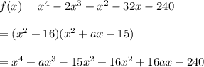 f(x)=x^4-2x^3+x^2-32x-240\\\\ =(x^2+16)(x^2+ax-15)\\\\ =x^4+ax^3-15x^2+16x^2+16ax-240