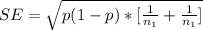 SE =  \sqrt{  p(1- p  )   * [ \frac{1}{n_1}  +  \frac{1}{n_1}] }