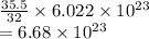 \frac{35.5}{32} \times 6.022\times10^{23}\\=6.68\times10^{23}