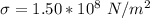 \sigma =  1.50 *10^{8} \  N/m^2