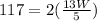 117 = 2(\frac{13W}{5})