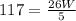 117 = \frac{26W}{5}