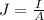 J  =  \frac{I}{A}