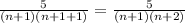 \frac{5}{(n+1)(n+1+1)} = \frac{5}{(n+1)(n+2)}