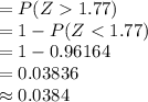 =P(Z1.77)\\=1-P(Z