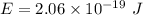 E=2.06\times 10^{-19}\ J