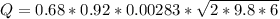 Q = 0.68 *  0.92*   0.00283  *  \sqrt{ 2 * 9.8 *  6}