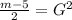 \frac{m - 5}{2}  =  {G}^{2}