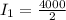 I_1  =  \frac{4000}{2}