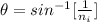 \theta =  sin ^{-1} [\frac{1}{n_i} ]