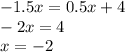 -1.5x=0.5x+4\\-2x=4\\x=-2