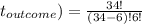 t_{outcome}) =  \frac{ 34 !  }{(34 - 6  )! 6!}