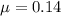 \mu =  0.14