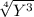 \sqrt[4]{Y^3}