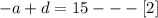 -a +  d =  15 --- [2]