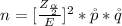 n  =[ \frac{Z_{\frac{ \alpha }{2} }}{ E} ]^2  *  \r p *  \r q