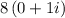 8\left(0+1i\right)