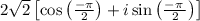 2\sqrt{2}\left[\cos \left(\frac{-\pi }{2}\right)+i\sin \left(\frac{-\pi \:}{2}\right)\right]