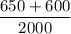 \dfrac{650+600  } {2000}