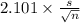 2.101 \times {\frac{s}{\sqrt{n} } }