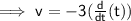 \sf \implies v =  - 3( \frac{d}{dt} (t))