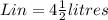 Lin = 4\frac{1}{2} litres