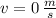 v=0\,\frac{m}{s}