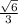 \frac{\sqrt{6}}{3}