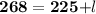 \bold{268=225+}l