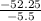 \frac{-52.25}{-5.5}