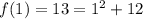 f(1) = 13 = 1^2+12