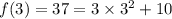 f(3) = 37= 3\times 3^2+10