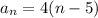 a_n=4(n-5)