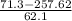 \frac{71.3-257.62}{62.1}