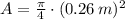 A = \frac{\pi}{4}\cdot (0.26\,m)^{2}