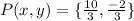 P(x,y) = \{\frac{10}{3}, \frac{-2}{3}\}