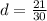 d=\frac{21}{30}