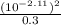 \frac{(10^{-2.11})^2}{0.3}