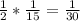 \frac{1}{2}*\frac{1}{15} = \frac{1}{30}