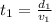 t_1 =  \frac{d_1 }{v_1 }