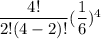 \dfrac{4!}{2!(4-2)!} ( \dfrac{1}{6})^4