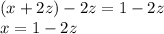 (x+2z)-2z=1-2z\\x=1-2z