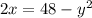 2x= 48- y^{2}