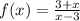 f(x)=\frac{3+x}{x-3}