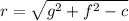 r =  \sqrt{ {g}^{2}  +  {f}^{2}  - c}