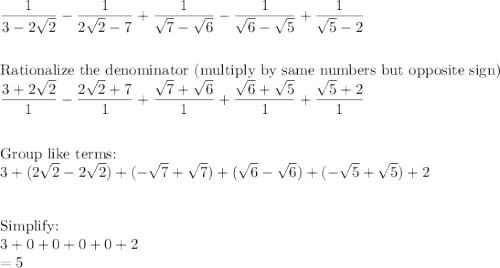 \dfrac{1}{3-2\sqrt2}-\dfrac{1}{2\sqrt2-7}+\dfrac{1}{\sqrt7-\sqrt6}-\dfrac{1}{\sqrt6-\sqrt5}+\dfrac{1}{\sqrt5-2}\\\\\\\text{Rationalize the denominator (multiply by same numbers but opposite sign)}\\\dfrac{3+2\sqrt2}{1}-\dfrac{2\sqrt2+7}{1}+\dfrac{\sqrt7+\sqrt6}{1}+\dfrac{\sqrt6+\sqrt5}{1}+\dfrac{\sqrt5+2}{1}\\\\\\\text{Group like terms:}\\3+(2\sqrt2-2\sqrt2)+(-\sqrt7+\sqrt7)+(\sqrt6-\sqrt6)+(-\sqrt5+\sqrt5)+2\\\\\\\text{Simplify:}\\3 + 0+0+0+0+2 \\= 5