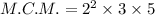 M.C.M. = 2^{2}\times 3\times 5