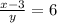 \frac{x - 3}{y}  = 6