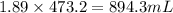 1.89 \times 473.2 = 894.3 mL